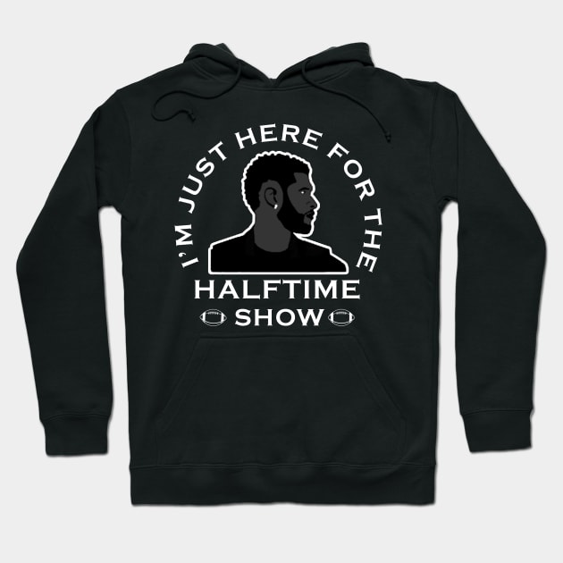 Im Just Here For The Halftime Show Hoodie by Magic Topeng